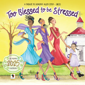 Too Blessed to be Stressed by Dorothy Allen: 2025 African American Wall Calendar