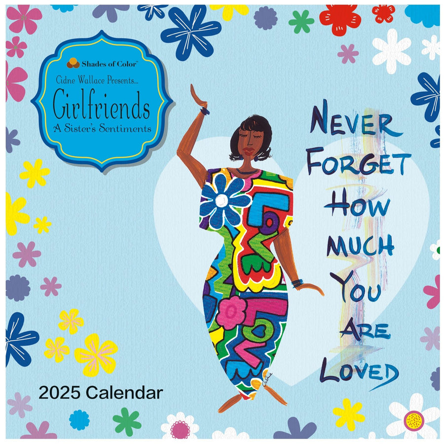 You are Loved: The Art of Cidne Wallace 2025 Girlfriends Wall Calendar (Front)