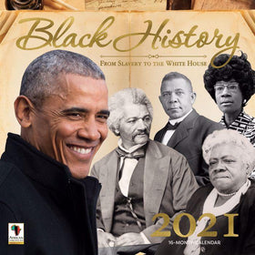 Black History (From Slavery to the White House): 2021 Wall Calendar