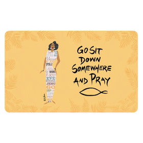 Go Sit Down Somewhere and Pray: Cidne Wallace Interior Floor Mat by Shades of Color