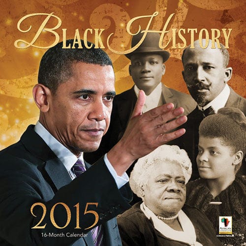 Black History: 2015 African American Wall Calendar – The Black Art Depot