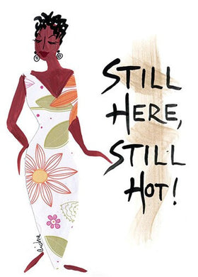 Still Here Still Hot Magnet by Cidne Wallace