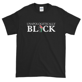 Unapologetically Black: Unisex Short Sleeved African American T-Shirt (Black)